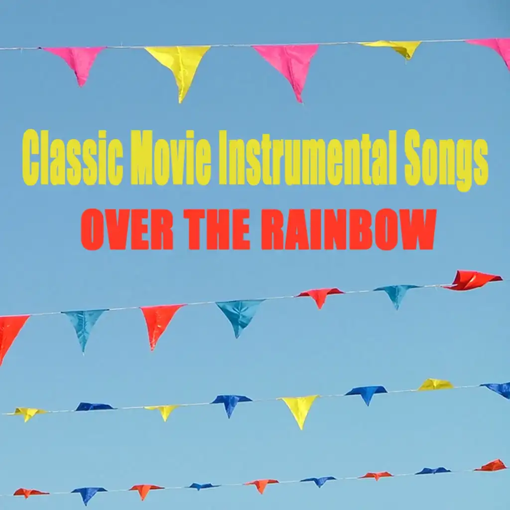 Classic Movie Instrumental Songs: Over the Rainbow