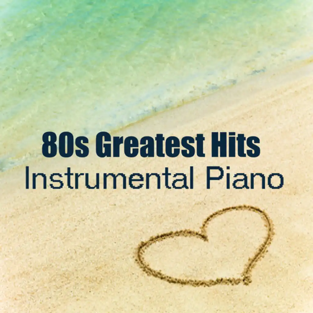80s Greatest Hits: Instrumental Piano