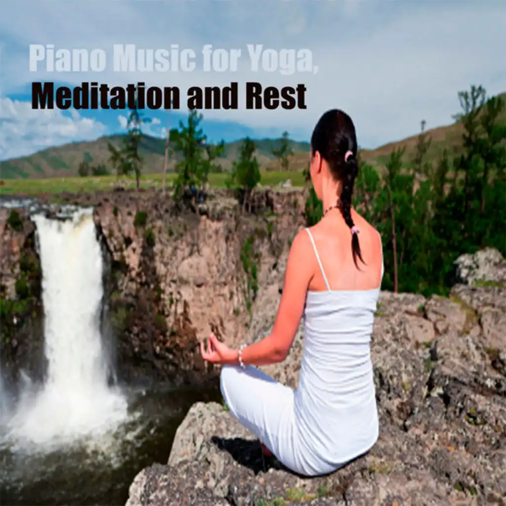 Piano Music for Yoga, Meditation and Rest