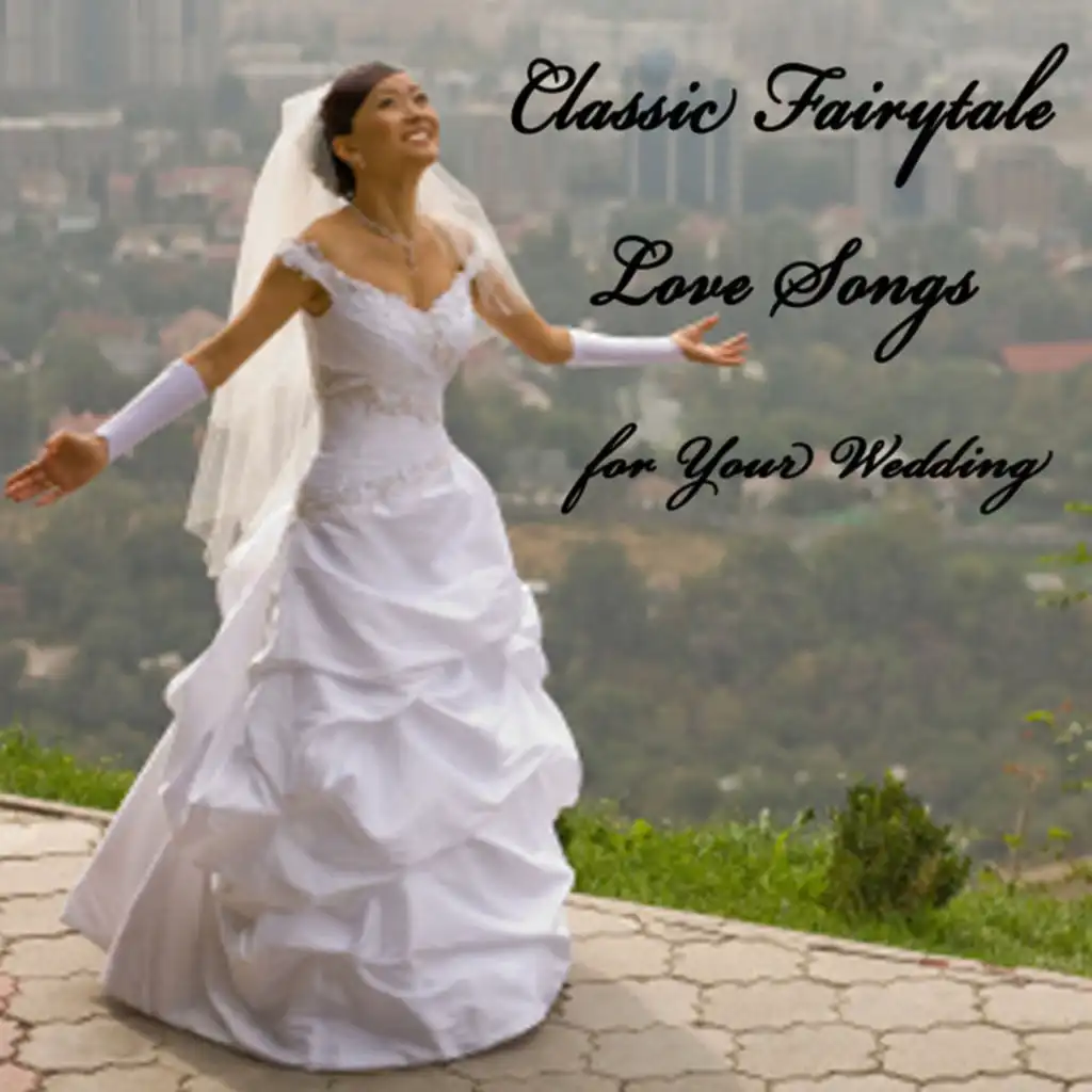 Classic Fairytale Love Songs for Your Wedding