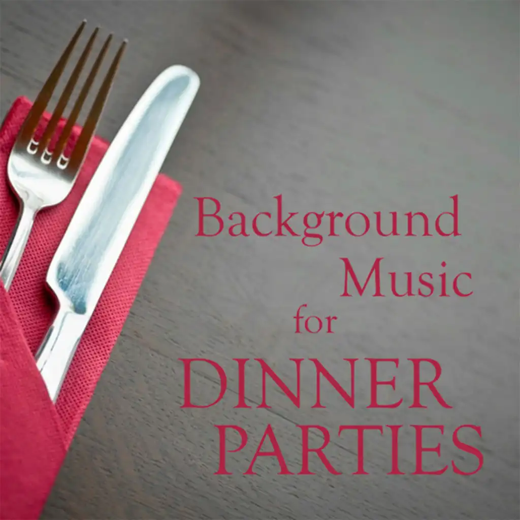 Background Music for Dinner Parties