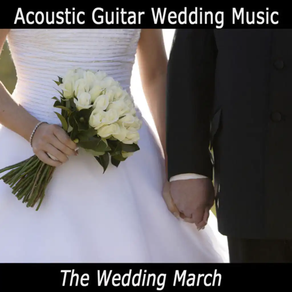 Acoustic Guitar Wedding Music: The Wedding March