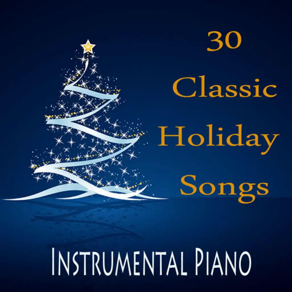 30 Classic Holiday Songs: Instrumental Piano