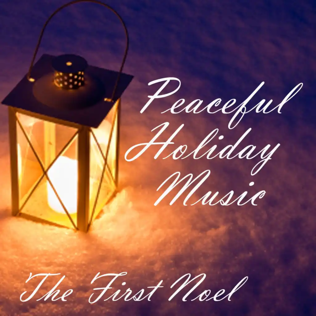 Peaceful Holiday Music - The First Noel