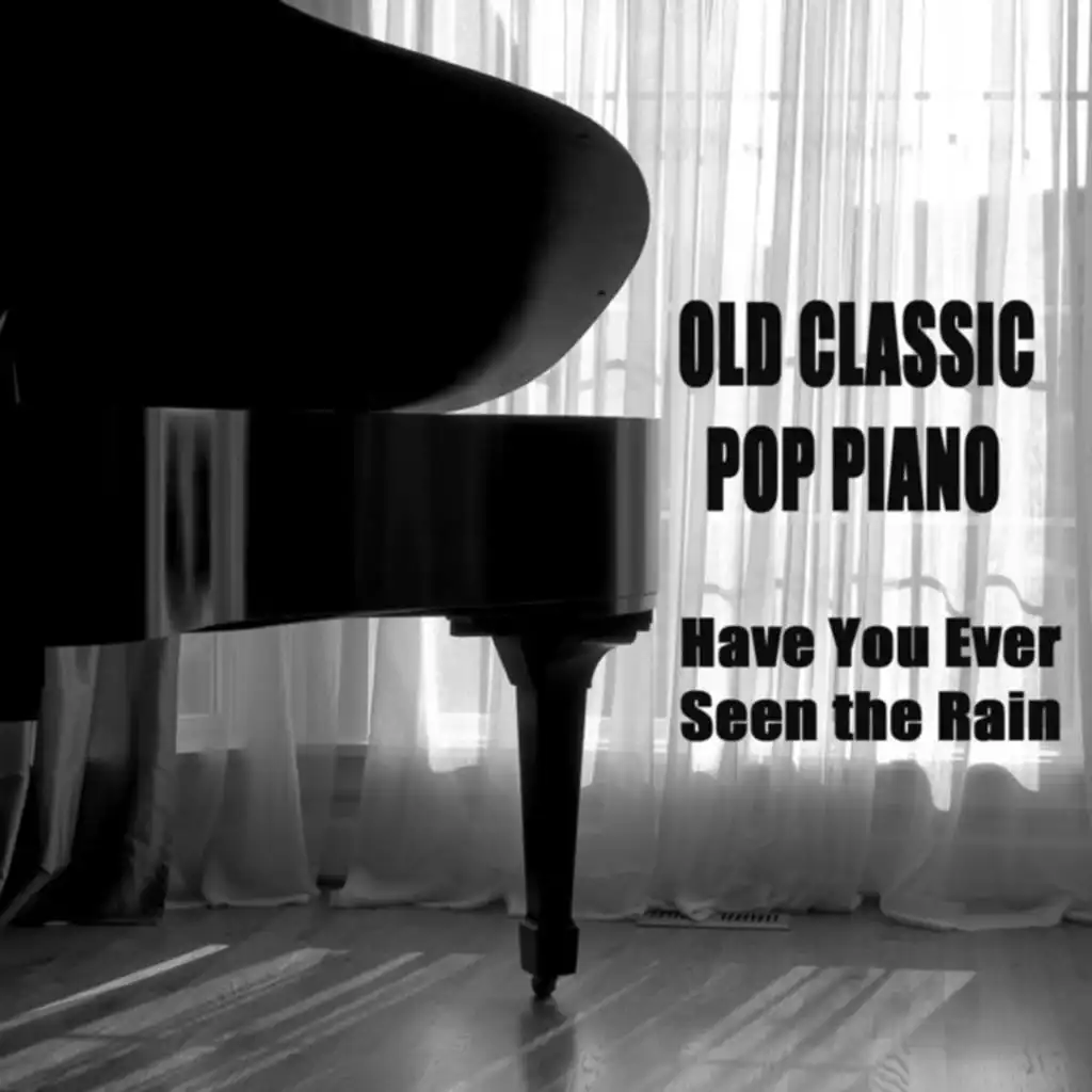 Old Classic Pop Piano: Have You Ever Seen the Rain