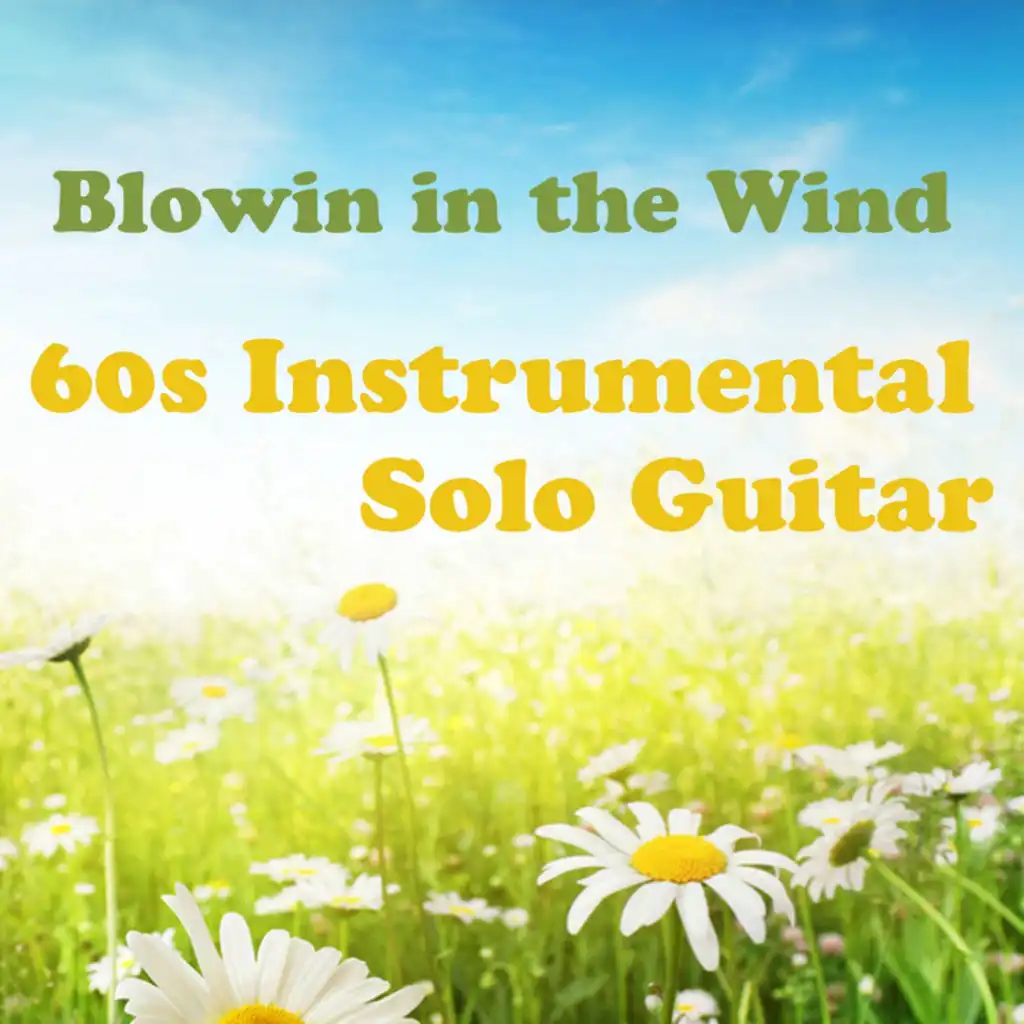 60s Instrumental Solo Guitar: Blowin in the Wind