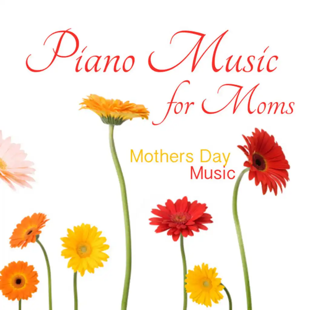 Piano Music for Moms: Mothers Day Music