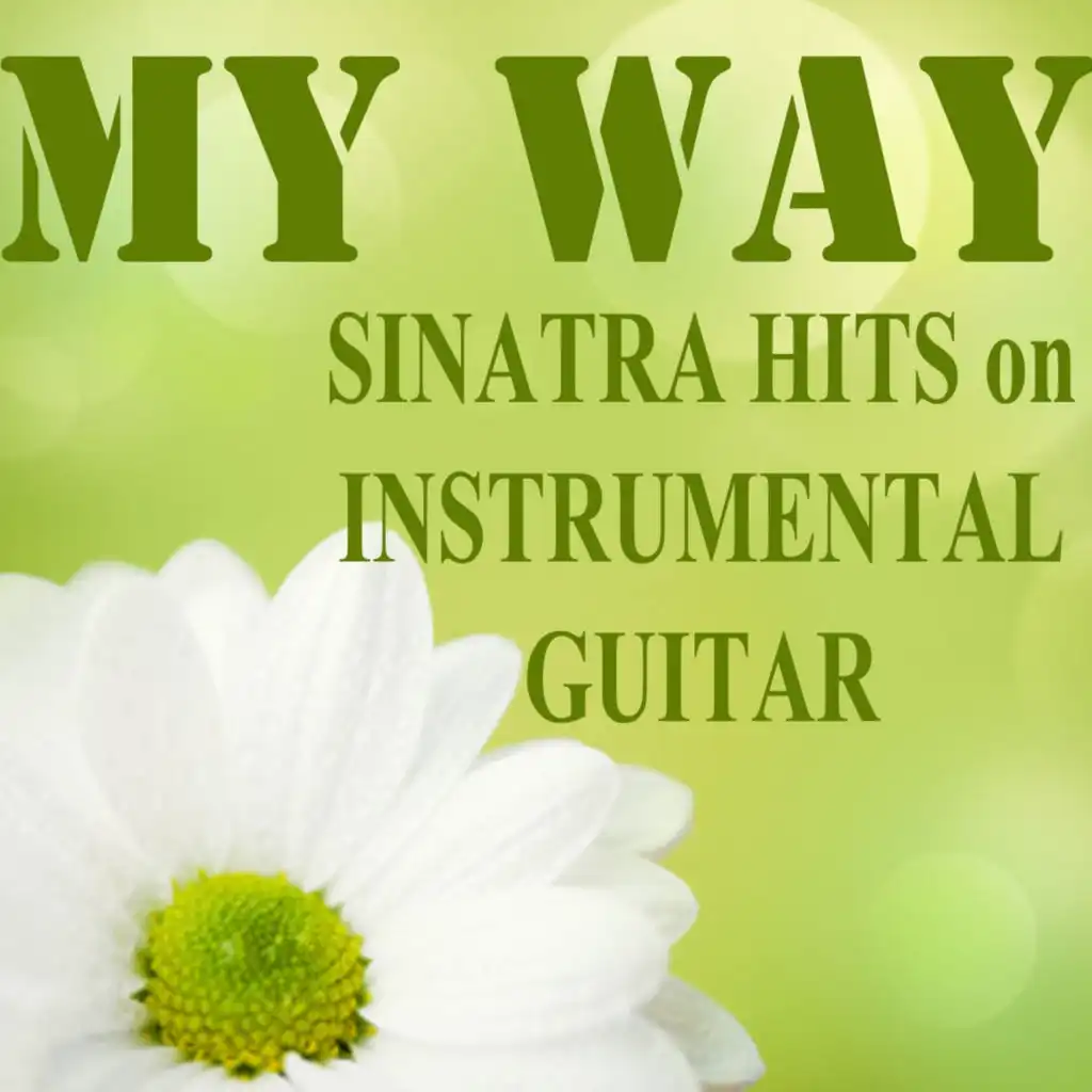 My Way: Sinatra Hits on Instrumental Guitar