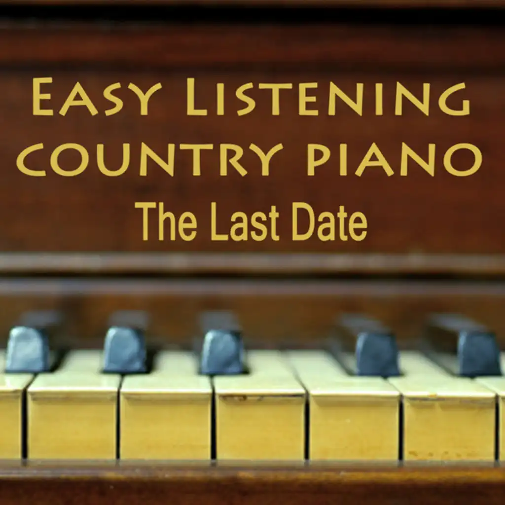 Easy Listening Country Piano: The Last Date