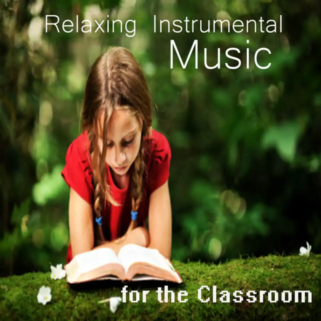 Relaxing Instrumental Music for the Classroom