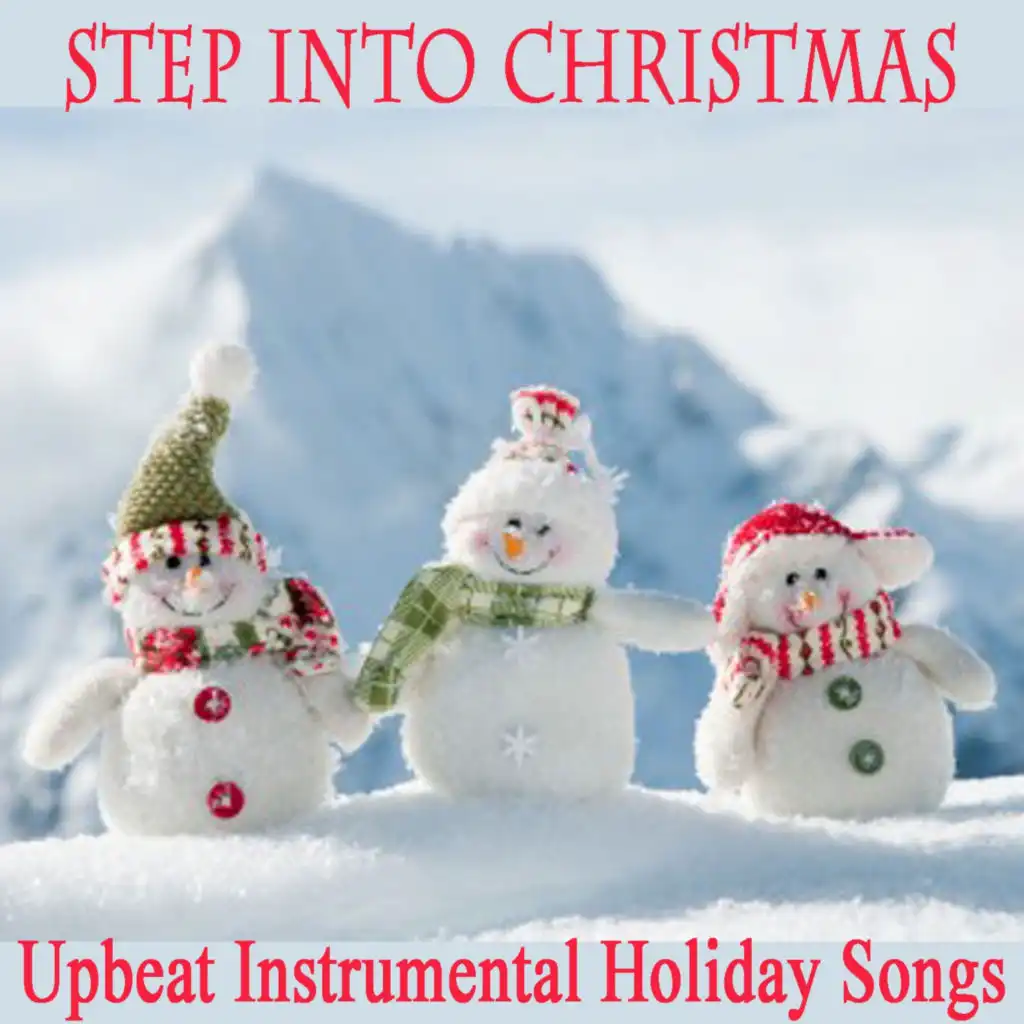 Step into Christmas: Upbeat Instrumental Holiday Songs