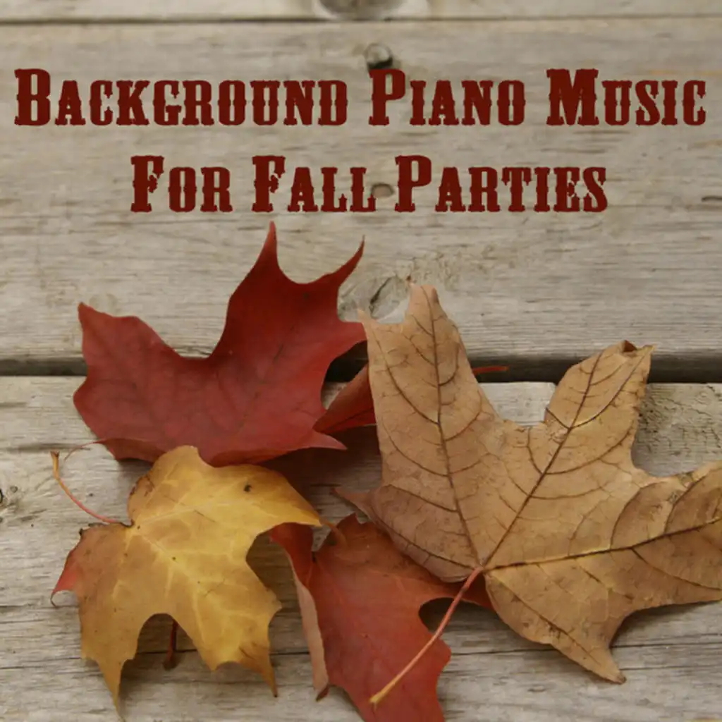 Background Piano Music for Fall Parties