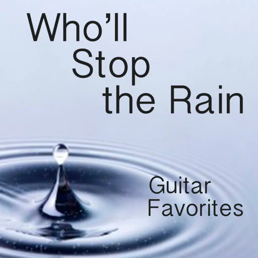 Who'll Stop the Rain: Guitar Favorites