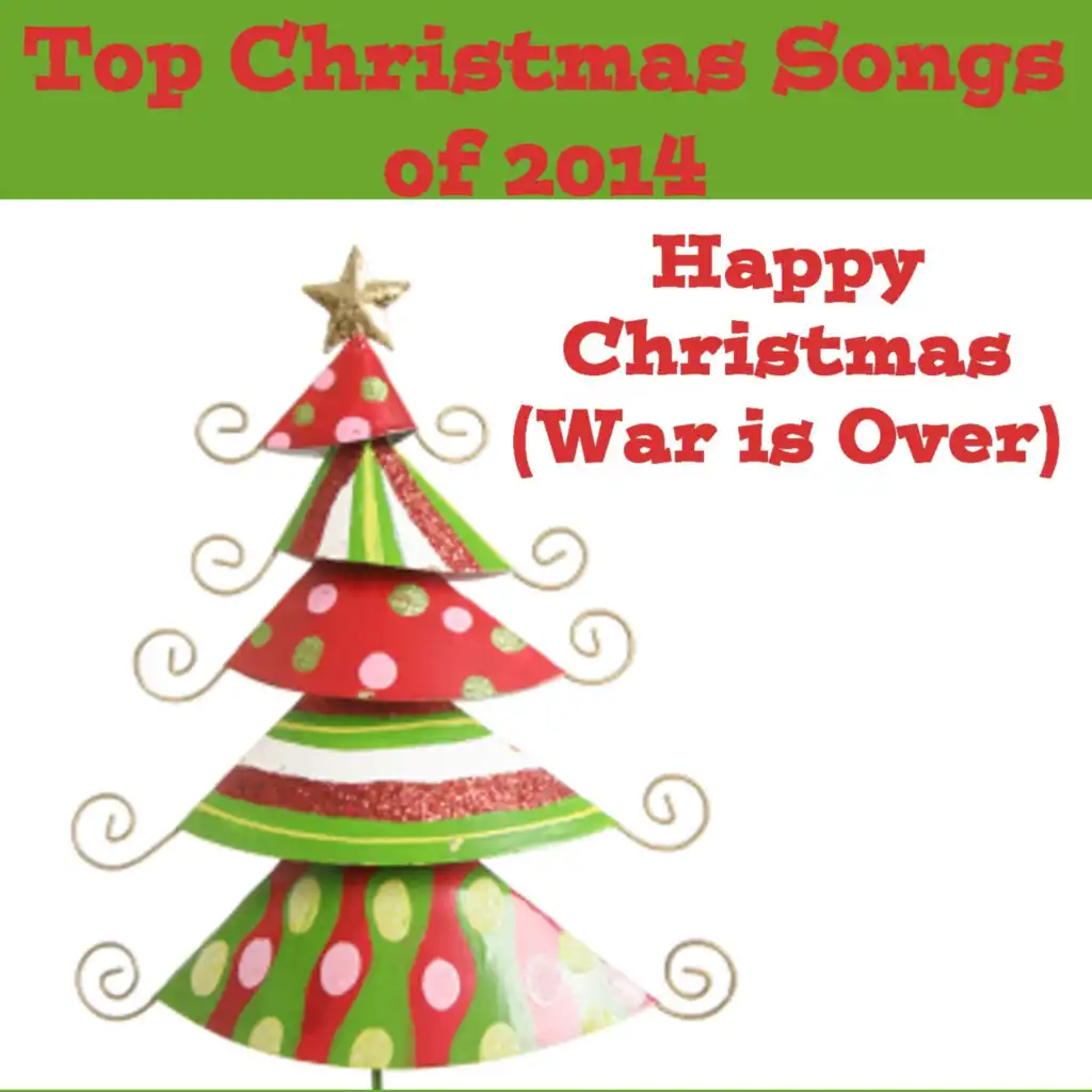 Top Christmas Songs of 2014: Happy Christmas (War Is Over)