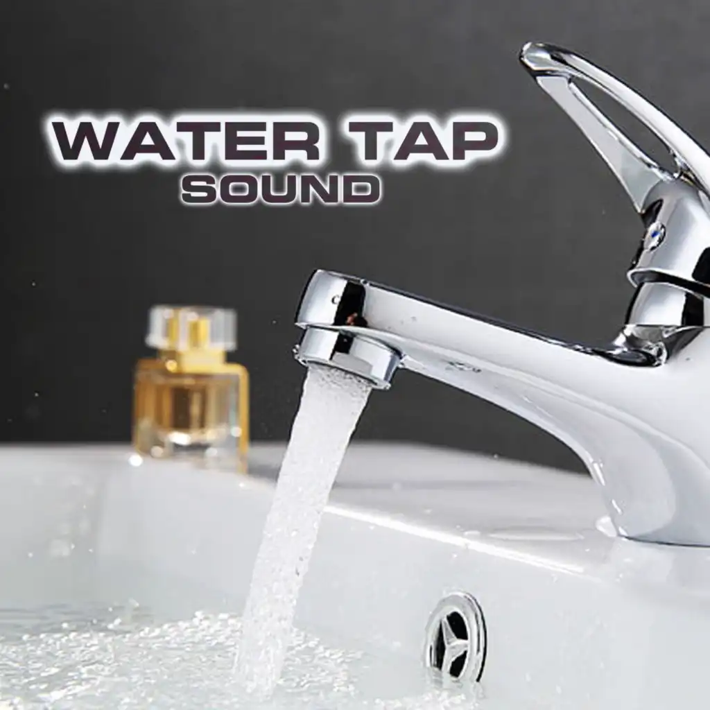 Water Tap Sound (feat. Water Atmosphere Sounds, Water White Noise & Water Healing FX)