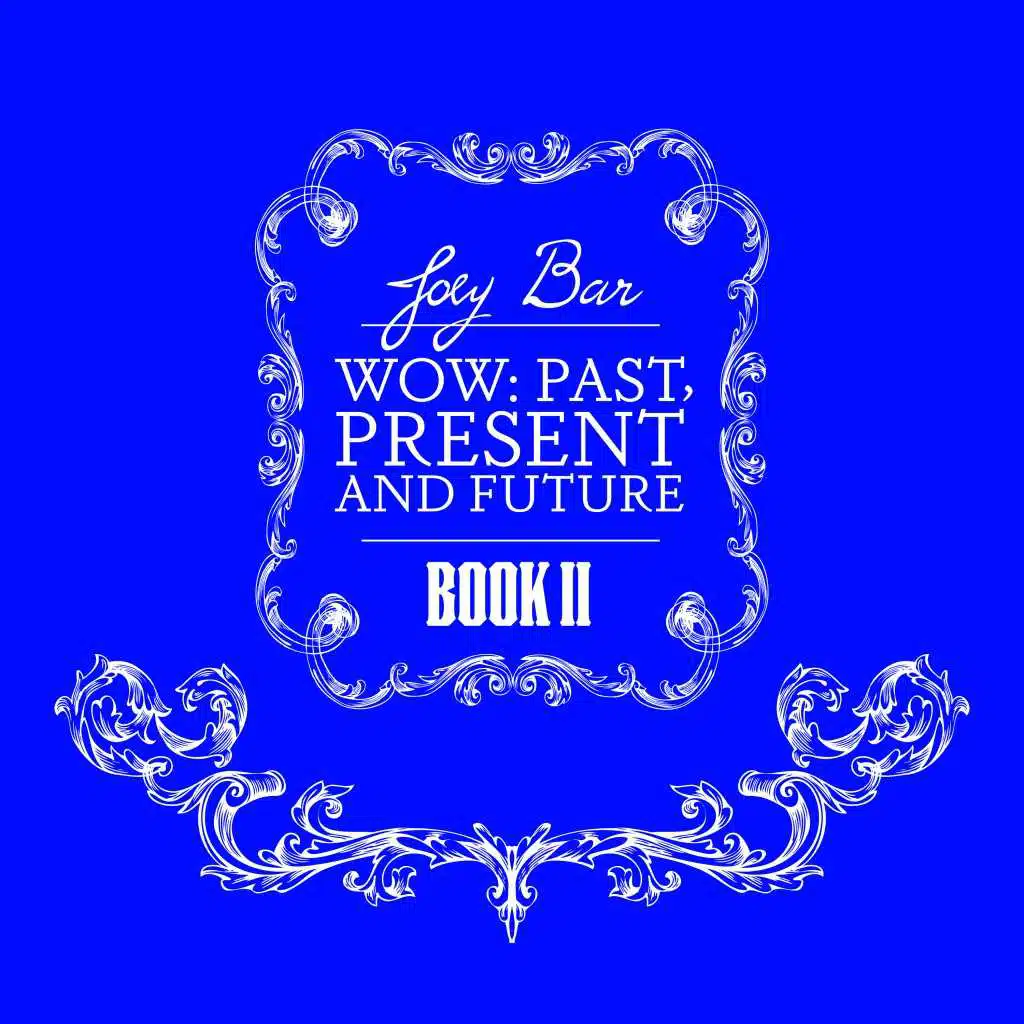 Wow: Past, Present and Future, Book II