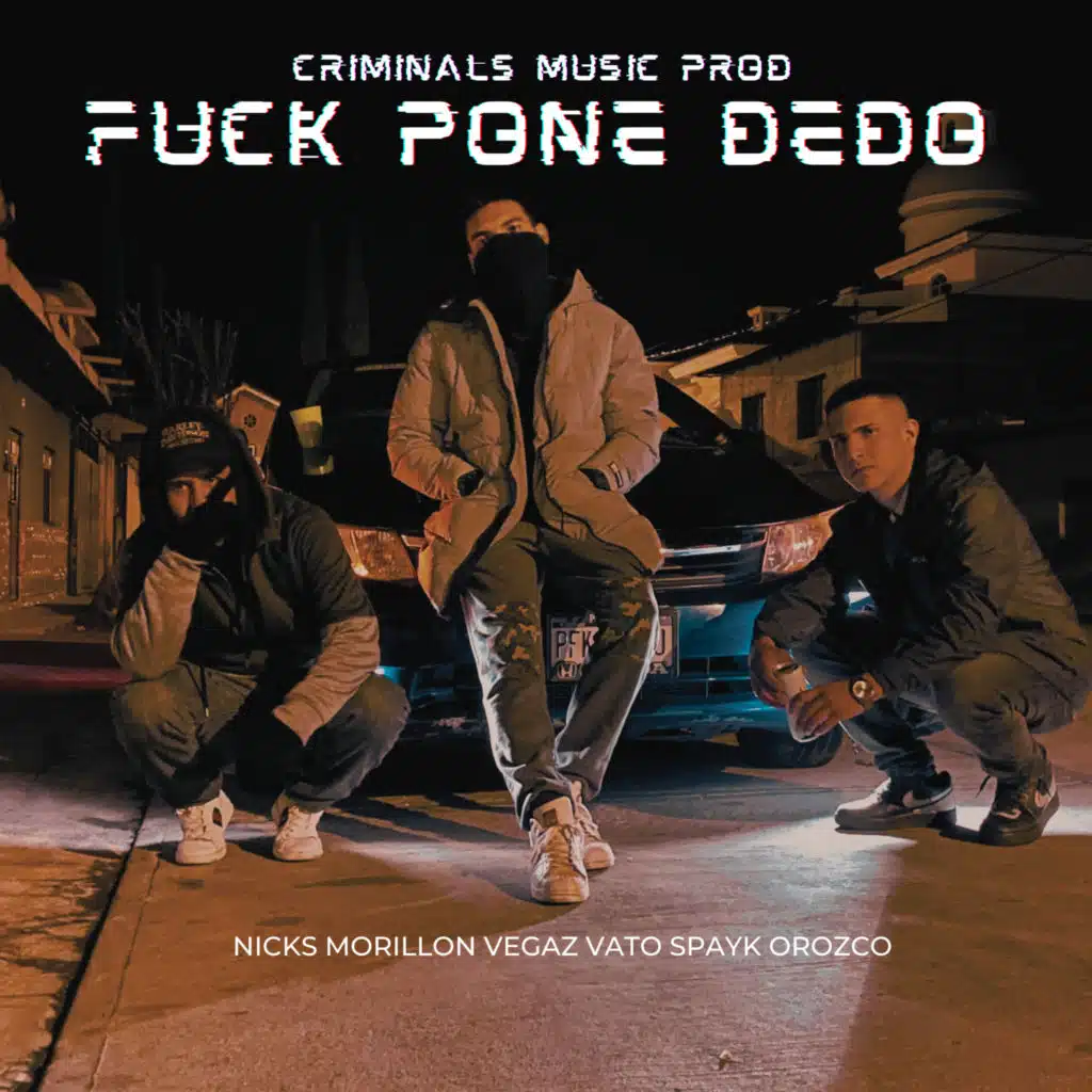 Fuck Pone Dedo (feat. spayk orozco & Vegaz Vato)