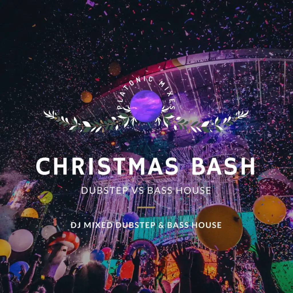 Christmas Bash: Dubstep VS Bass House - DJ Mixed Dubstep And Bass House