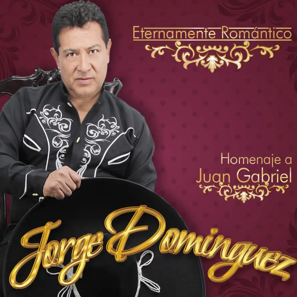 Eternamente Romántico (Homenaje a Juan Gabriel)