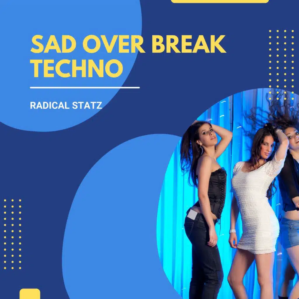 Sad Over Break Techno