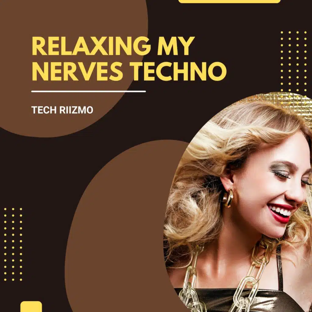 Relaxing My Nerves Techno