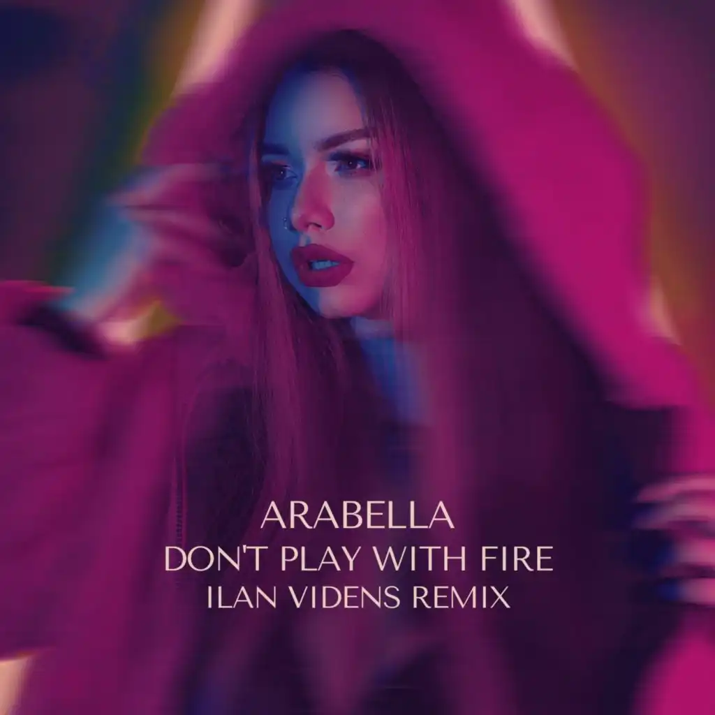 Don't Play with Fire (Ilan Videns Remix)