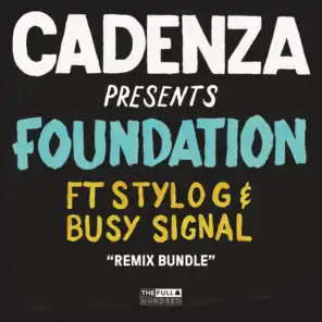 Foundation (Remixes) [feat. Stylo G & Busy Signal]