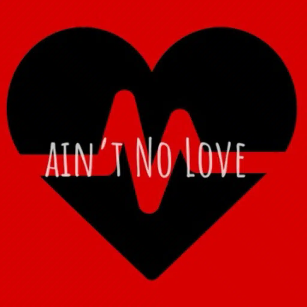 Ain't No Love