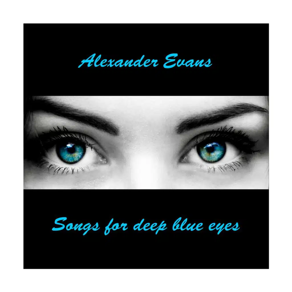 Songs for deep blue eyes