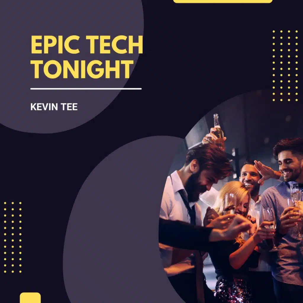 Epic Tech Tonight