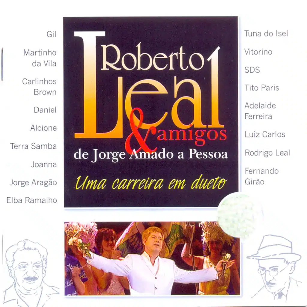 Uma Carreira Em Dueto - Roberto Leal & Amigos: De Jorge Amado A Pessoa