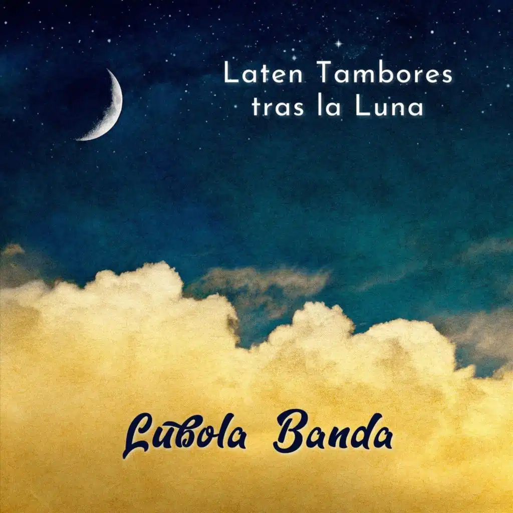 Laten Tambores Tras la Luna