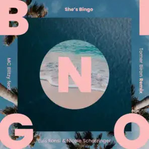 She's Bingo (Tomer Biran Remix) [feat. Luis Fonsi & Nicole Scherzinger]