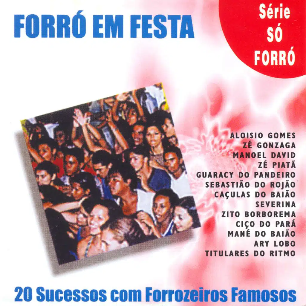 Forró Em Festa: 20 Sucessos Com Forrozeiros Famosos