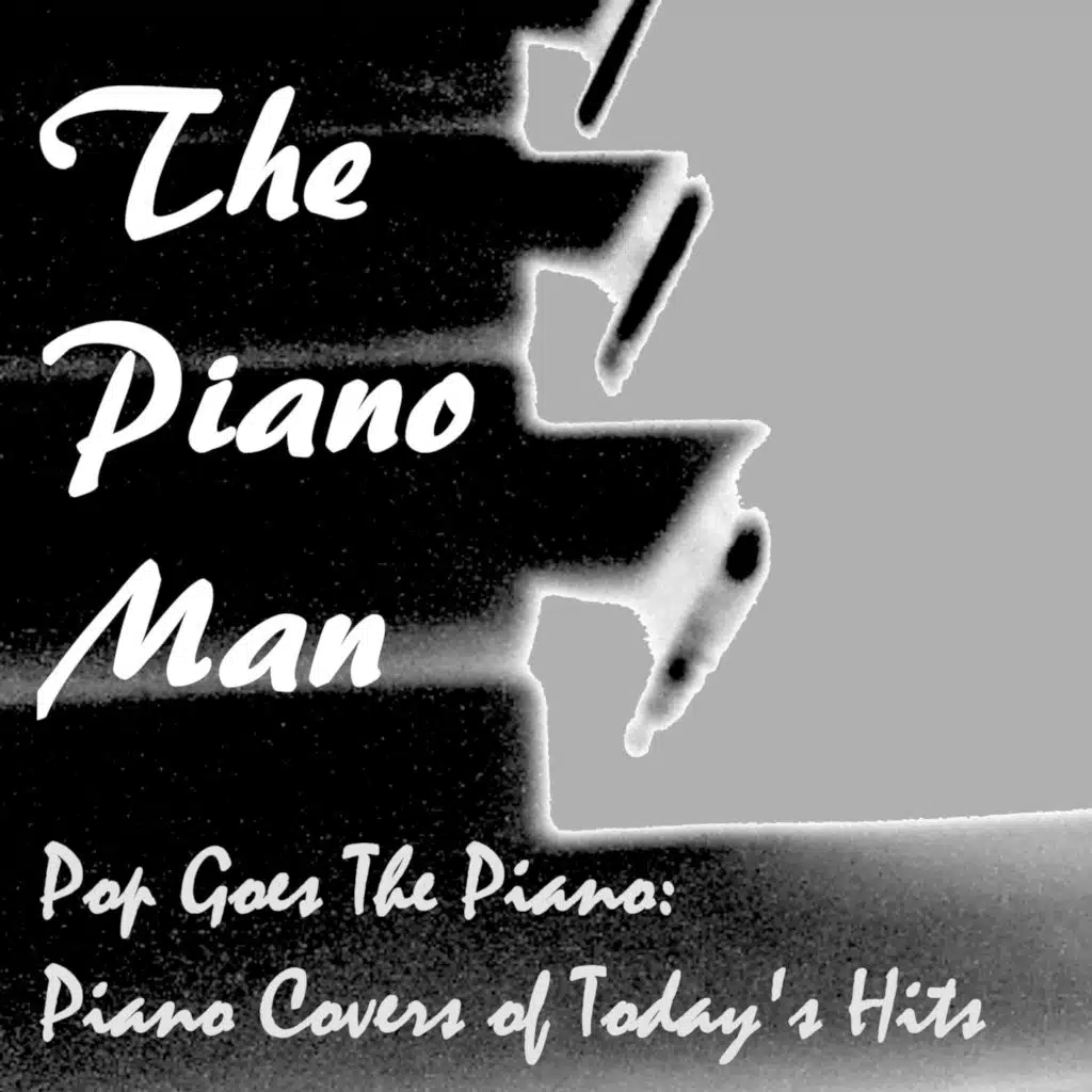 Pop Goes the Piano:  Piano Covers of Today's Hits