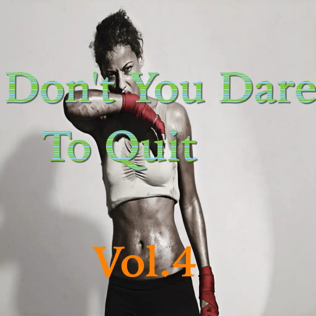 Don't You Dare To Quit, Vol.4