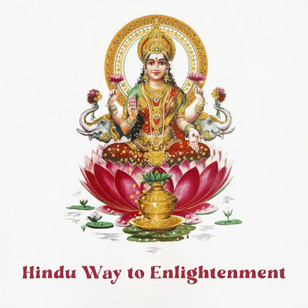 Hindu Way to Enlightenment (Music for Spiritual Meditation and Traditional Healing Yoga)