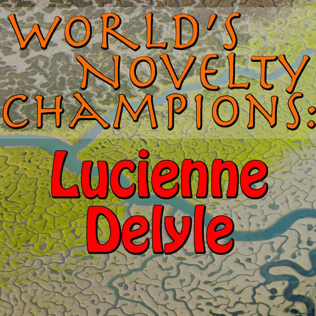 World's Novelty Champions: Lucienne Delyle