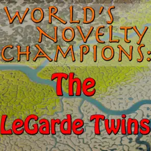 World's Novelty Champions: The LeGarde Twins