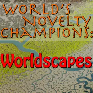 World's Novelty Champions: Worldscapes