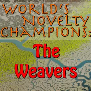 World's Novelty Champions: The Weavers