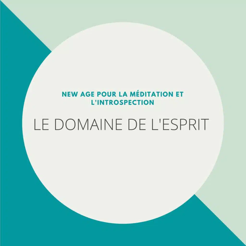 Le domaine de l'esprit: New age pour la méditation et l'introspection
