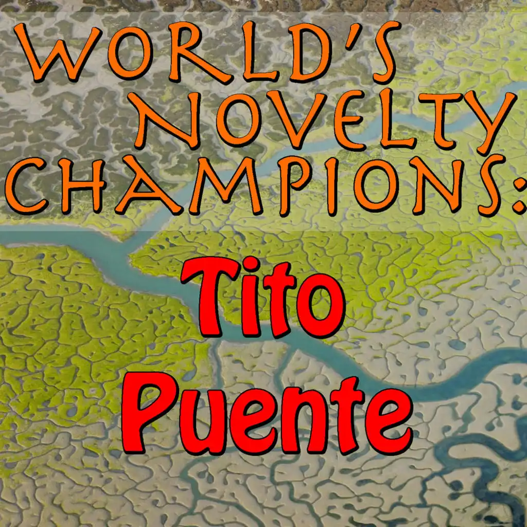 World's Novelty Champions: Tito Puente