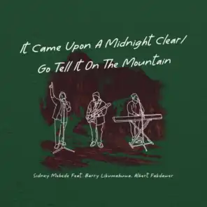 It Came Upon A Midnight Clear / Go Tell It On The Mountain (feat. Barry Likumahuwa & Albert Fakdawer)
