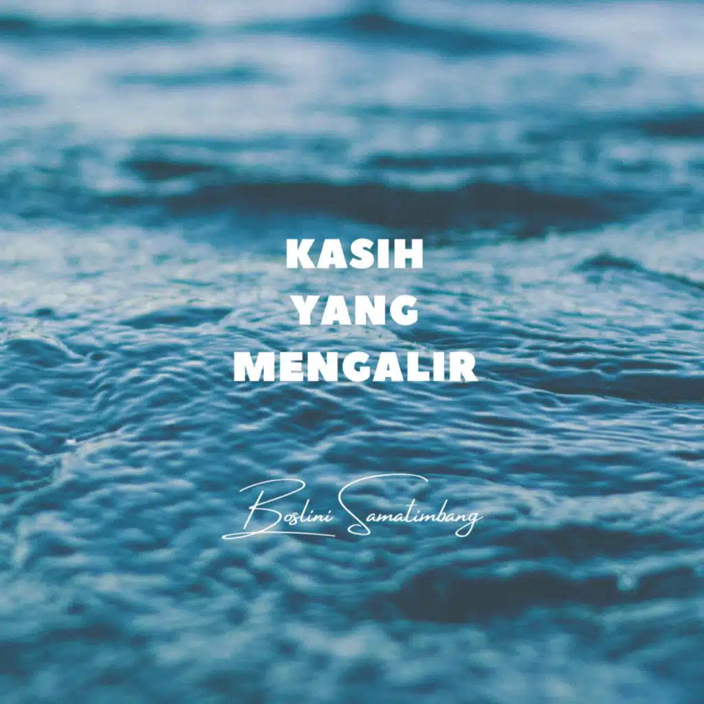 Kasih Yang Mengalir