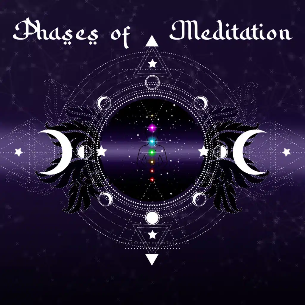 Phases of Meditation (Mindfulness, Balance, Music for Affirmations and Mantras, Feel Calmness)