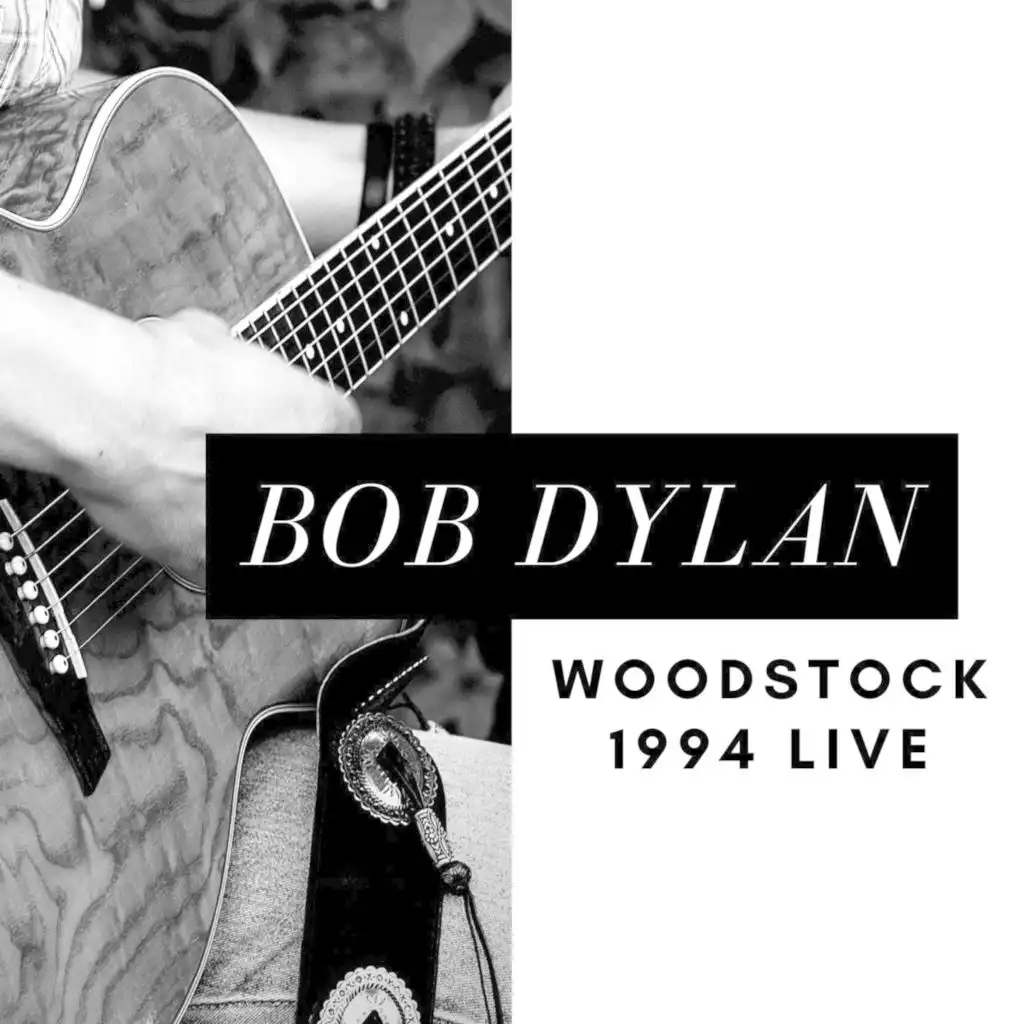 Bob Dylan Woodstock 1994 Live