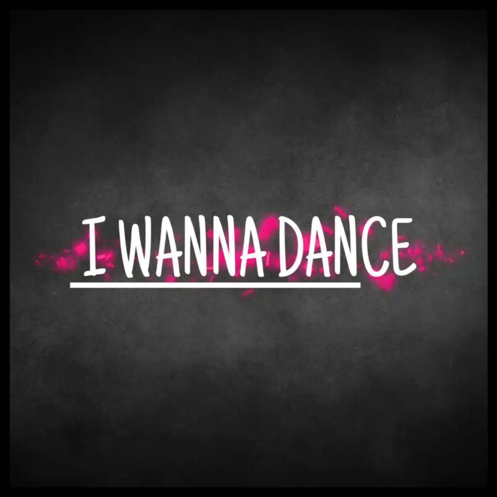 I Wanna Dance (feat. Wild Child)