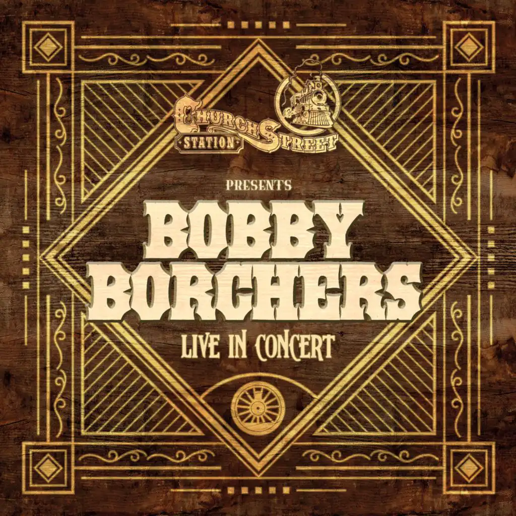 Church Street Station Presents: Bobby Borchers (Live In Concert)