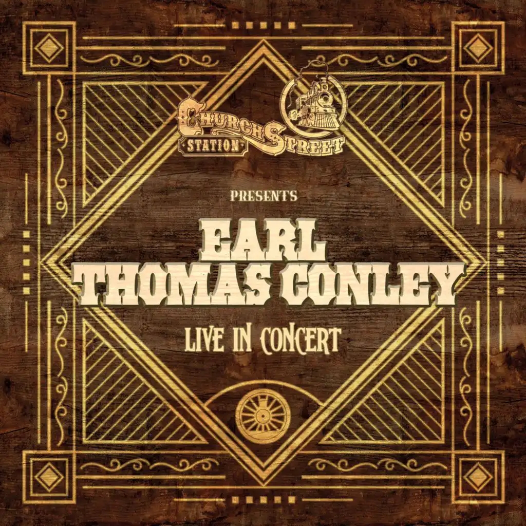 Church Street Station Presents: Earl Thomas Conley (Live In Concert)